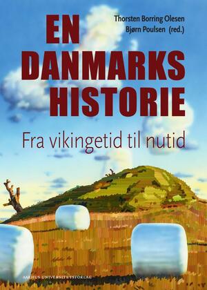 En danmarkshistorie : fra vikingetid til nutid