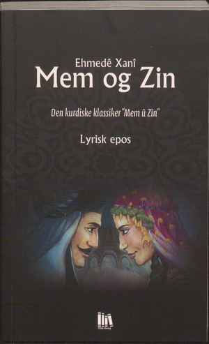 Mem og Zin : den kurdiske klassiker "Mem û Zîn" : lyrisk epos