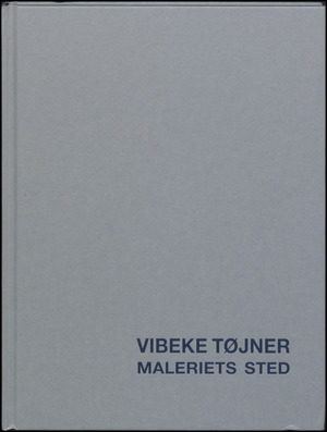 Maleriets sted : Vibeke Tøjner : udlagte værker