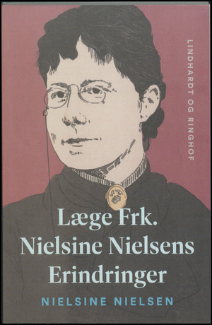 Læge Frk. Nielsine Nielsens Erindringer
