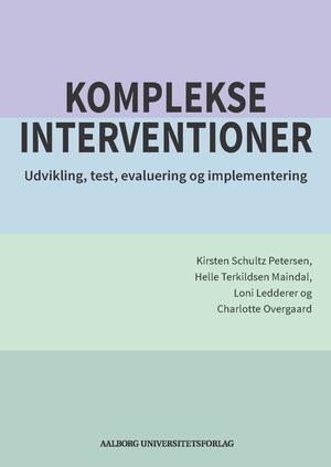 Komplekse interventioner : udvikling, test, evaluering og implementering