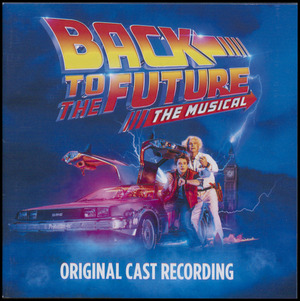 Back to the future : the musical : original cast recording