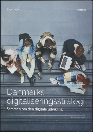 Danmarks digitaliseringsstrategi : sammen om den digitale udvikling