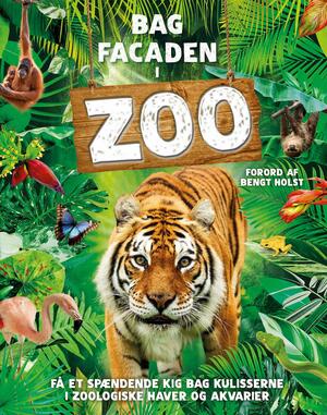 Bag facaden i zoo : din guide til alle områder af verdens bedste zoologiske haver og akvarier