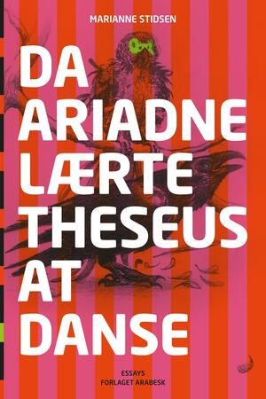 Da Ariadne lærte Theseus at danse : en moderne dannelsesbog : essays