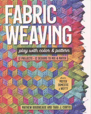 Fabric weaving : play with color & pattern : 12 projects, 12 designs to mix & match