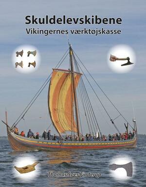 Skuldelevskibene : vikingernes værktøjskasse