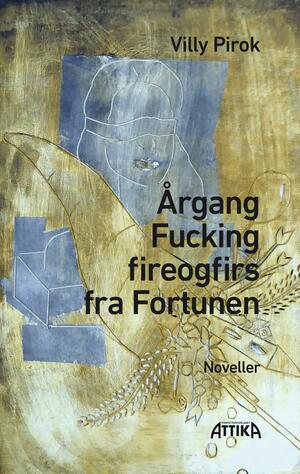 Årgang fucking fireogfirs fra Fortunen : noveller