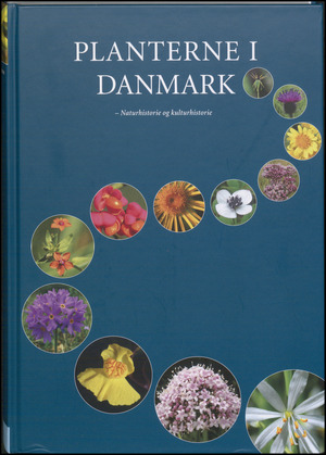 Planterne i Danmark : naturhistorie og kulturhistorie. Bind 1