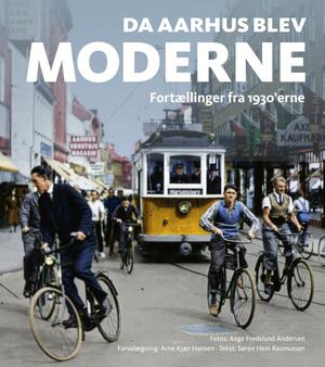 Da Aarhus blev moderne : fortællinger fra 1930'erne