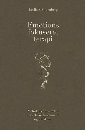 Emotionsfokuseret terapi : metodens oprindelse, teoretiske fundament og udvikling