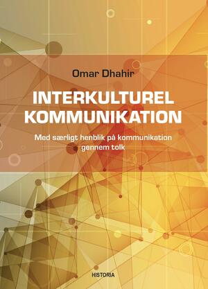 Interkulturel kommunikation : med særligt henblik på kommunikation gennem tolk