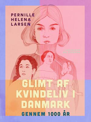 Glimt af kvindeliv i Danmark gennem 1000 år