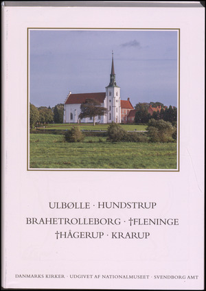 Danmarks kirker. Bind 10, Svendborg Amt. 4. bind, hft. 29-31 : Kirkerne i Ulbølle, Hundstrup, Brahetrolleborg, Krarup