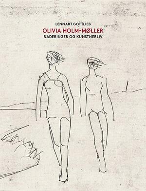 Olivia Holm-Møller : raderinger og kunstnerliv