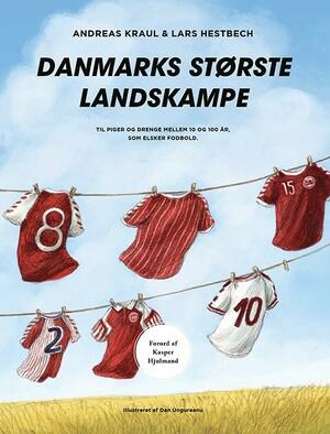 Danmarks største landskampe : til piger og drenge mellem 10 og 100 år, som elsker fodbold