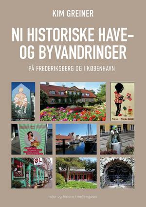 Ni historiske have- og byvandringer på Frederiksberg og i København