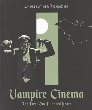 Vampire cinema : the first one hundred years