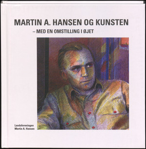 Martin A. Hansen og kunsten : med en omstilling i øjet