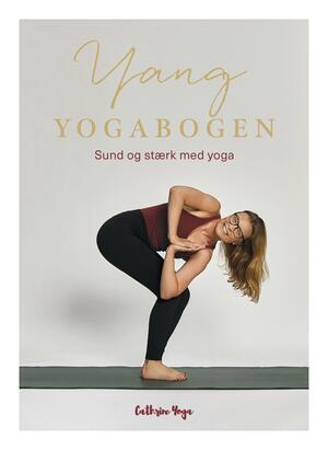 Yang yogabogen : sund og stærk med yoga