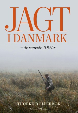 Jagt i Danmark : de seneste 100 år