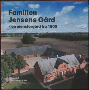 Familien Jensens Gård : en mønstergård fra 1900