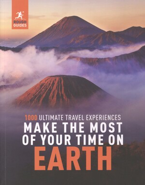 Make the most of your time on Earth : the rough guide to the world
