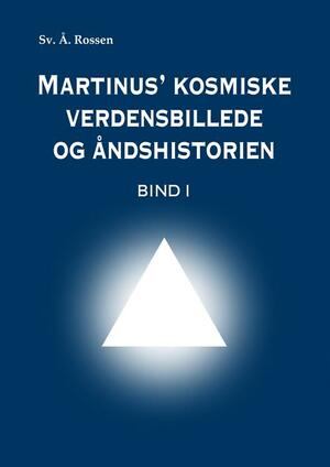 Martinus' kosmiske verdensbillede og åndshistorien. Bind 1