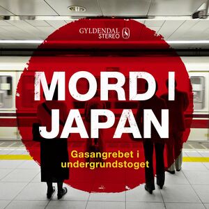 Mord i Japan. 7 : Gasangrebet i undergrundstoget