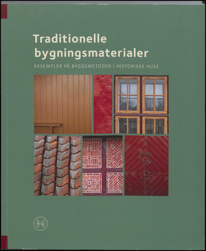 Traditionelle bygningsmaterialer - eksempler på byggemetoder i historiske huse