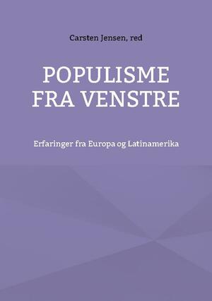 Populisme fra venstre : erfaringer fra Europa og Latinamerika