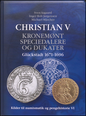 Christian V - kronemønt, speciedalere og dukater : Glückstadt 1671-1696