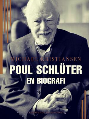 Poul Schlüter : en biografi