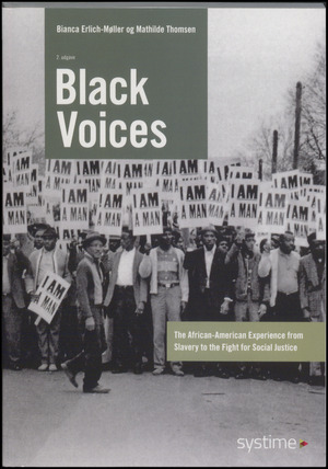 Black voices : the African-American experience from slavery to the fight for social justice