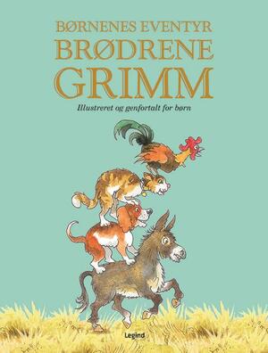 Brødrene Grimm : børnenes eventyr : illustreret og genfortalt for børn