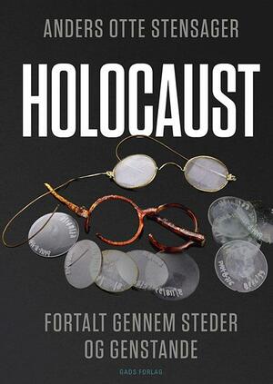 Holocaust - fortalt gennem steder og genstande