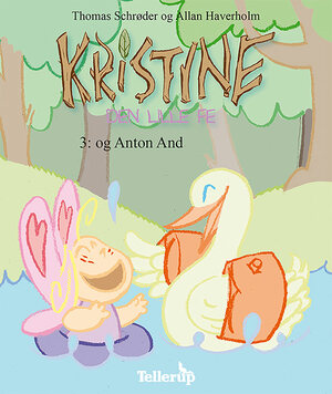 Kristine - den lille fe. 3 : - og Anton And