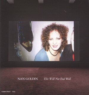 Nan Goldin - this will not end well