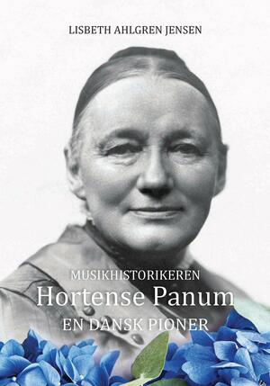 Musikhistorikeren Hortense Panum : en dansk pioner