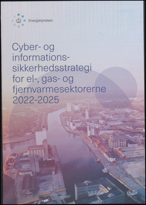 Cyber- og informationssikkerhedsstrategi for el-, gas- og fjernvarmesektorerne 2022-2025