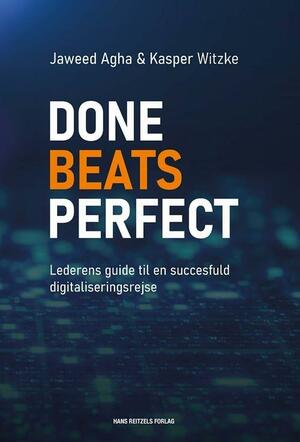 Done beats perfect : lederens guide til en succesfuld digitaliseringsrejse