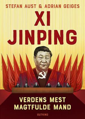 Xi Jinping - verdens mest magtfulde mand : biografi