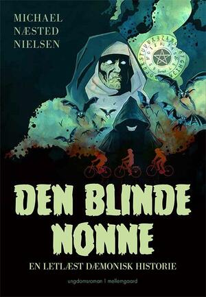 Den blinde nonne : en letlæst dæmonisk historie