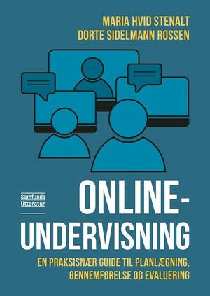Onlineundervisning : en praksisnær guide til planlægning, gennemførelse og evaluering