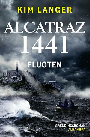 Alcatraz 1441 - flugten : spændingsroman