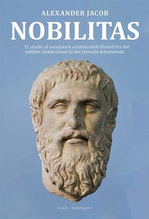 Nobilitas : et studie af europæisk aristokratisk filosofi fra det antikke Grækenland til det tyvende århundrede
