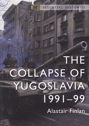 The collapse of Yugoslavia 1991-99