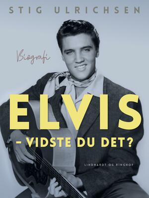 Elvis - vidste du det?