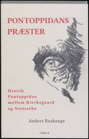 Pontoppidans præster : Henrik Pontoppidan mellem Kierkegaard og Nietzsche : essay