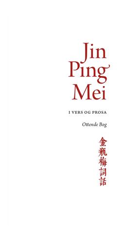 Jin Ping Mei - i vers og prosa. 8. bog
